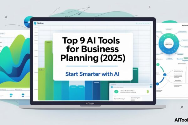 Top 9 AI Tools for Business Planning (2025 Edition)